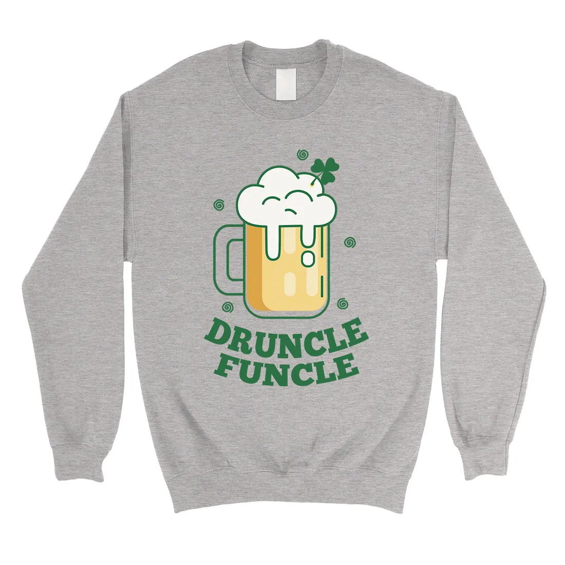 Druncle Funcle Uncle Sweatshirt Unisex Funny St Patrick's Day Gift