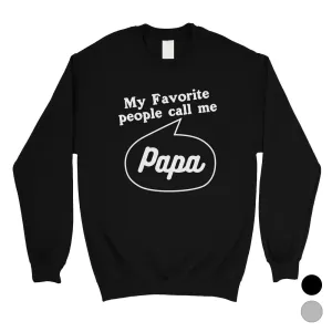 Favorite Call Me Papa Mens/Unisex Fleece Sweatshirt